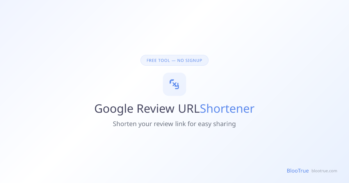 Google Review URL Shortener | BlooTrue